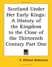 Cover of: Scotland Under Her Early Kings: A History of the Kingdom to the Close of the Thirteenth Century Part One