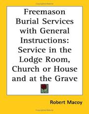 Cover of: Freemason Burial Services with General Instructions: Service in the Lodge Room, Church or House and at the Grave