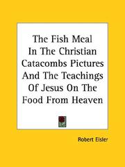 Cover of: The Fish Meal in the Christian Catacombs Pictures and the Teachings of Jesus on the Food from Heaven