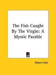 Cover of: The Fish Caught by the Virgin: A Mystic Parable