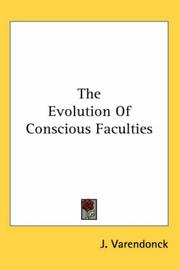 Cover of: The Evolution Of Conscious Faculties | J. Varendonck