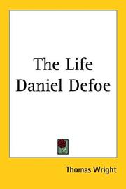 Cover of: The Life Daniel Defoe by Thomas Wright