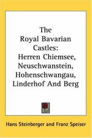 Cover of: The Royal Bavarian Castles: Herren Chiemsee, Neuschwanstein, Hohenschwangau, Linderhof And Berg