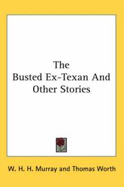 Cover of: The Busted Ex-texan and Other Stories by William Henry Harrison Murray, William Henry Harrison Murray