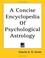 Cover of: A Concise Encyclopedia of Psychological Astrology