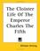 Cover of: The Cloister Life of the Emperor Charles the Fifth