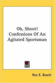 Cover of: Oh, Shoot! Confessions Of An Agitated Sportsman