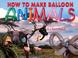 Cover of: How To Make Balloon Animals