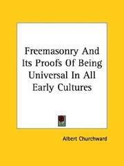 Cover of: Freemasonry and Its Proofs of Being Universal in All Early Cultures