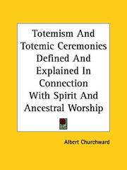 Cover of: Totemism and Totemic Ceremonies Defined and Explained in Connection With Spirit and Ancestral Worship