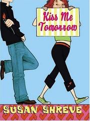 Cover of: Kiss Me Tomorrow by Susan Shreve