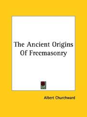Cover of: The Ancient Origins of Freemasonry by Albert Churchward