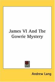 Cover of: James VI And the Gowrie Mystery by Andrew Lang
