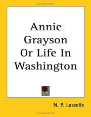 Cover of: Annie Grayson or Life in Washington