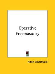 Cover of: Operative Freemasonry | Albert Churchward