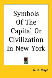 Cover of: Symbols of the Capital or Civilization in New York by A. D. Mayo
