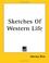 Cover of: Sketches of Western Life