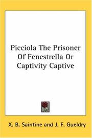 Cover of: Picciola the Prisoner of Fenestrella or Captivity Captive