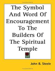 Cover of: The Symbol And Word of Encouragement to the Builders of the Spiritual Temple