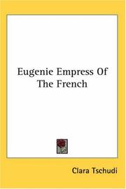 Cover of: Eugenie Empress of the French by Clara Tschudi