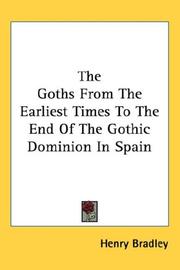 Cover of: The Goths from the Earliest Times to the End of the Gothic Dominion in Spain by Henry Bradley