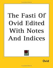 Cover of: The Fasti of Ovid Edited With Notes and Indices by Ovid