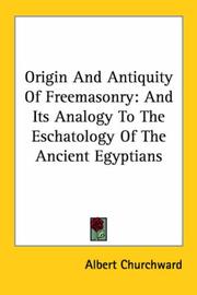 Cover of: Origin And Antiquity of Freemasonry: And Its Analogy to the Eschatology of the Ancient Egyptians