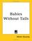Cover of: Babies Without Tails