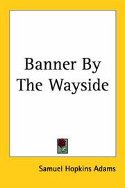 Banner by the wayside by Samuel Hopkins Adams