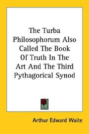 Cover of: The Turba Philosophorum Also Called The Book Of Truth In The Art And The Third Pythagorical Synod