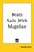 Cover of: Death Sails With Magellan