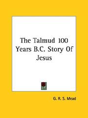 Cover of: The Talmud 100 Years B.c. Story of Jesus by G. R. S. Mead