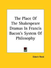 Cover of: The Place of the Shakespeare Dramas in Francis Bacon's System of Philosophy