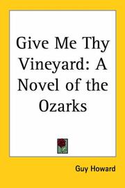 Cover of: Give Me Thy Vineyard: A Novel of the Ozarks