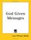 Cover of: God Given Messages