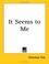 Cover of: It Seems to Me