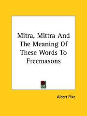 Cover of: Mitra, Mittra and the Meaning of These Words to Freemasons