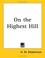 Cover of: On the Highest Hill