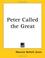 Cover of: Peter Called the Great