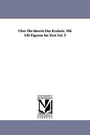 Cover of: Über Die theorie Des Kreisels. Mit 143 Figuren Im Text.Vol. 3