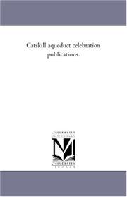Cover of: Catskill aqueduct celebration publications. | Michigan Historical Reprint Series