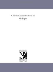Cover of: Charities and corrections in Michigan. by Michigan Historical Reprint Series