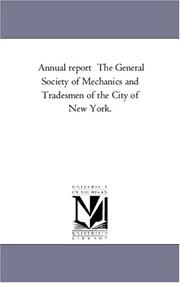 Cover of: Annual report  The General Society of Mechanics and Tradesmen of the City of New York.