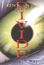 Cover of: Jinx On The Divide by Elizabeth Kay