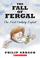 Cover of: Unlikely Exploits Trilogy: The Fall Of Fergal: The Fall Of Fergal