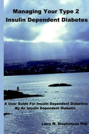 Cover of: Managing Your Type 2 Insulin Dependent Diabetes: A user guide for insulin dependent diabetics by an insulin dependent diabetic