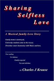 Cover of: Sharing Selfless Love: A Musical Family Love Story