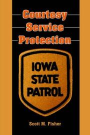 Cover of: Courtesy-Service-Protection: The Iowa State Patrol