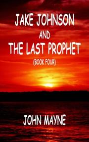 Cover of: Jake Johnson and The Last Prophet (Book Four)