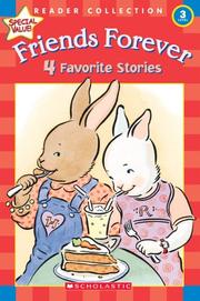 Cover of: Friends Forever: 4 Favorite Stories (Scholastic Reader Collection Level 3)